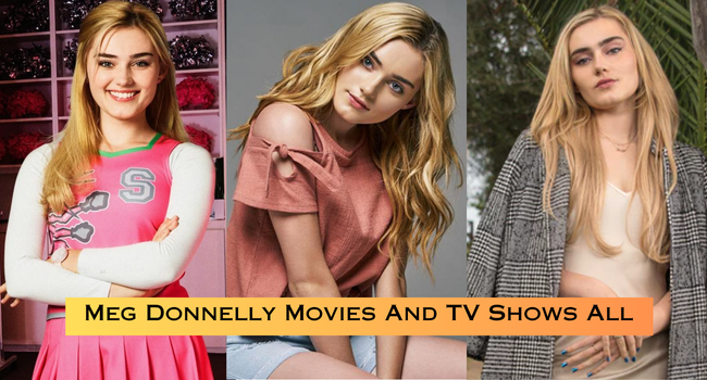 Meg Donnelly Movies and TV Shows List Meg Donnelly Movies and TV Shows List