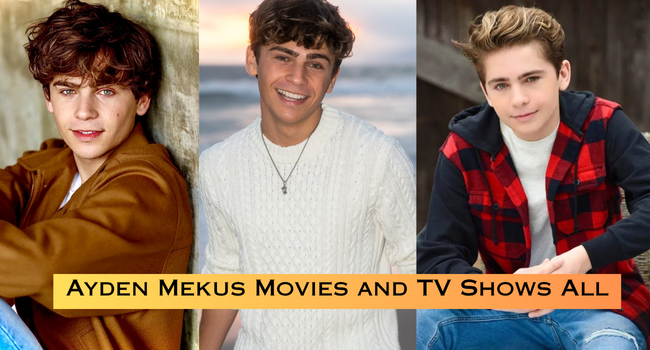 Ayden Mekus Movies and TV Shows List Ayden Mekus Movies and TV Shows List