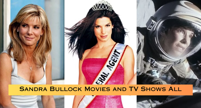 Sandra Bullock Movies and TV Shows List Sandra Bullock Movies and TV Shows List